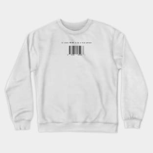 It Costs Nothing - Black Crewneck Sweatshirt